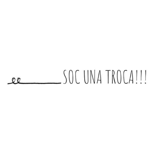 Soc una troca!!!